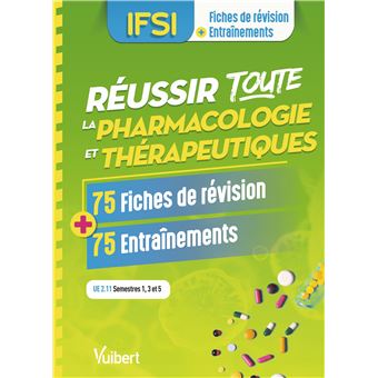 Réussir toute la pharmacologie en 75 fiches de révision et 75 entraînements