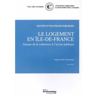 Le logement en Ile-de-France : Donner de la cohérence à l'action