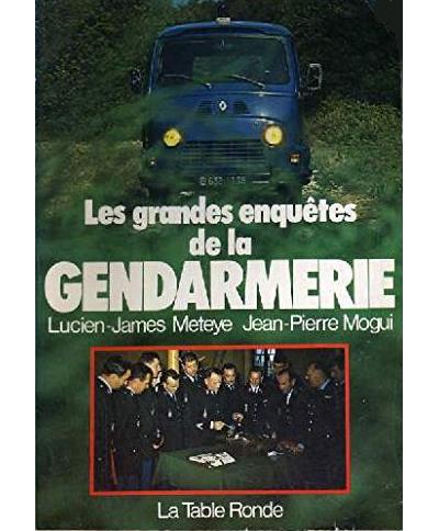 les-grandes-enqu-tes-de-la-gendarmerie-meteye-mogui-achat-livre-fnac