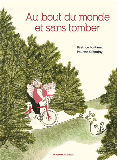 Au bout du monde et sans tomber - Béatrice Fontanel - cartonné