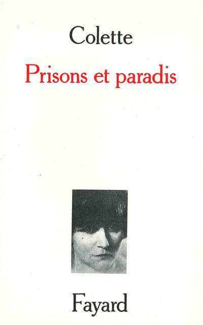 Prisons et paradis - Sidonie-Gabrielle Colette - (donnée non spécifiée)