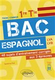 Bac espagnol. 1re et Tle. 48 sujets d'entraînement corrigés aux 3 épreuves communes [E3C]