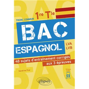 Bac espagnol. 1re et Tle. 48 sujets d'entraînement corrigés aux 3 épreuves communes [E3C]