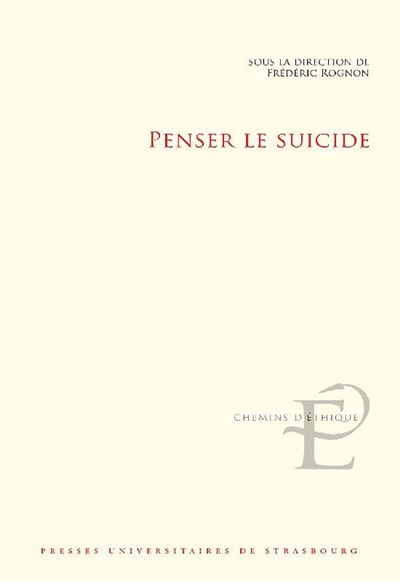 Penser le suicide actes du colloque international et interdi