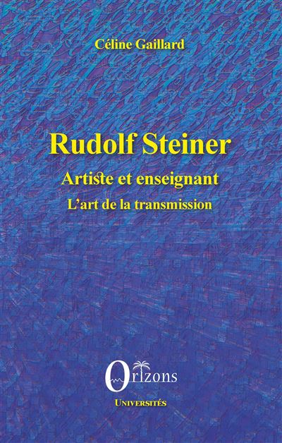 Rudolf Steiner, artiste et enseignant