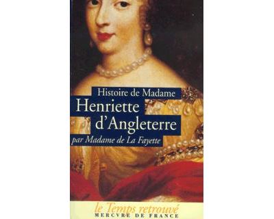 Histoire de madame henriette d'angleterre / memoires de la cour de france pour l