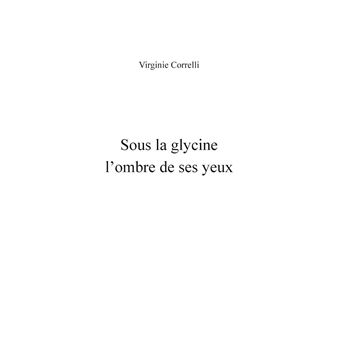 Sous la glycine l'ombre de ses yeux