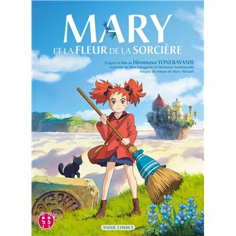 Mary et la fleur de la sorcière - Anime Comics - Mary et la fleur de la  sorcière - Hiromasa Yonebayashi, Riko Sakaguchi, Hiromasa Yonebayashi -  broché - Achat Livre | fnac