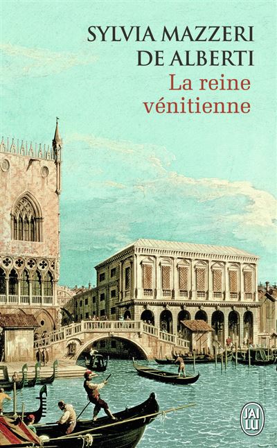 La reine vénitienne - Sylvia Mazzeri de Alberti - Poche