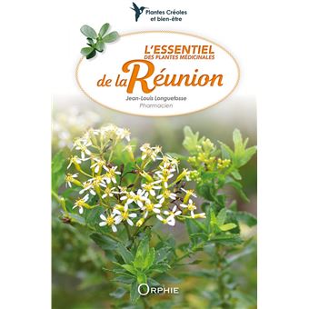 L'essentiel des plantes médicinales de la Réunion