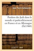 Position des Juifs dans le monde et particulièrement en France et en Allemagne