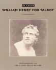 William Henry Fox Talbot In focus