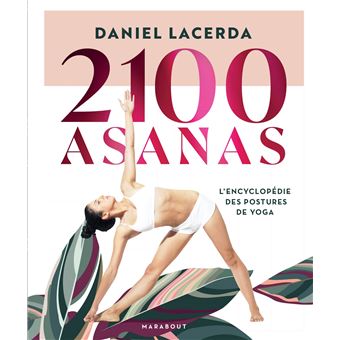 2100 Asanas L'encyclopédie Des Postures De Yoga - Broché - Daniel ...