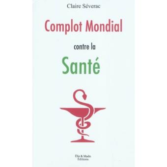 Complot mondial contre la santé