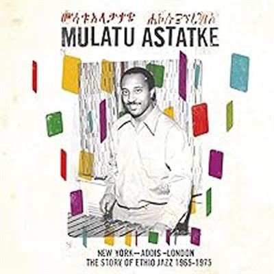 New York - Addis - London the story of ethiopian jazz 1965-75