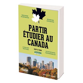 Partir étudier au Canada - Nouvelle édition