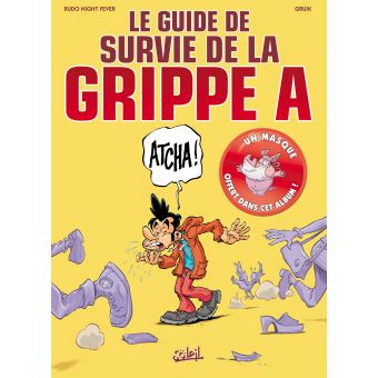 Le Guide de survie de la Grippe A - 1