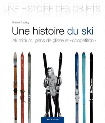 Une histoire du ski - Franck Cochoy - broché