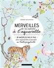 Merveilles de la nature à l'aquarelle