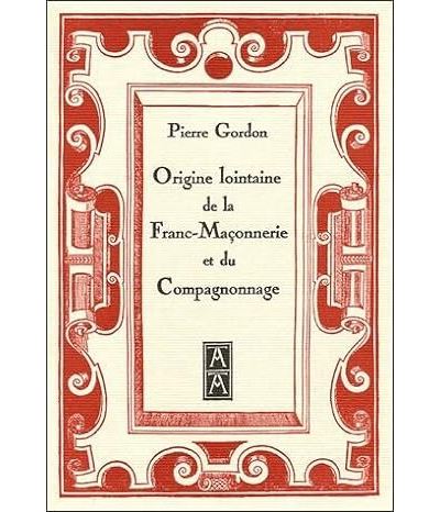 Origine lointaine de la franc-maçonnerie et du compagnonnage