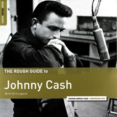 The Rough Guide to Johnny Cash Birth Of A Legend