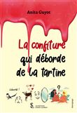 La confiture qui déborde de la tartine