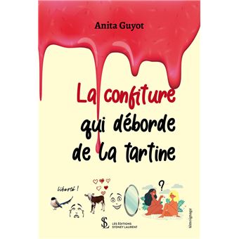 La confiture qui déborde de la tartine