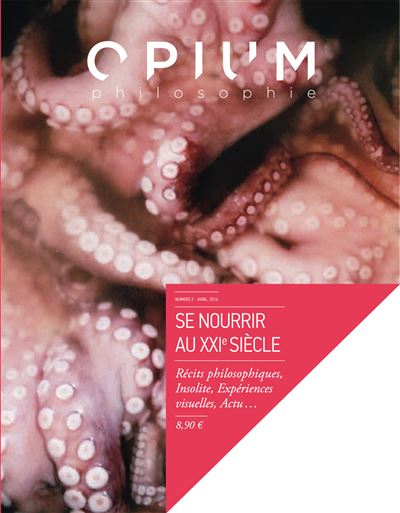 Opium philosophie,05:se nourrir au 21e siecle