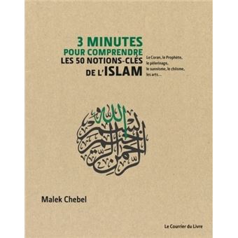 Trois minutes pour comprendre les cinquante notions-clé sur l'Islam