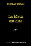 La Metz est dite
