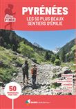 Pyrénées, les 50 plus beaux Sentiers d'Emilie (3e ed)