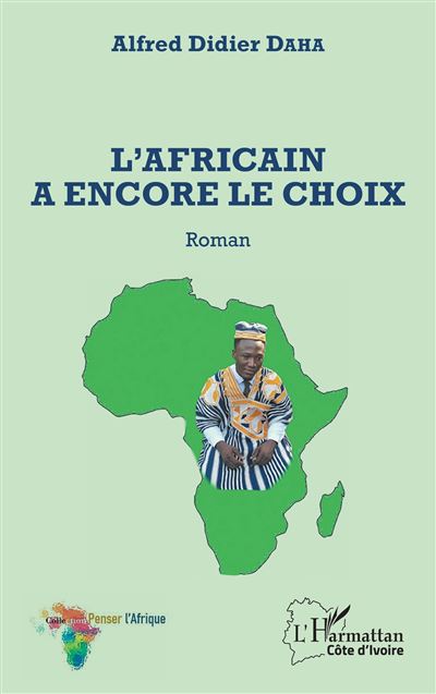 L'Africain a encore le choix - Alfred Didier Daha - broché