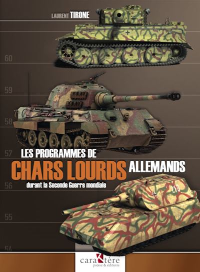 Les programmes de chars lourds allemands durant la Seconde Guerre mondiale - Laurent Tirone - broché
