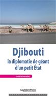 Djibouti. La diplomatie de géant d'un petit État