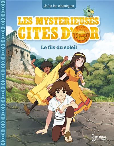 Les Mystérieuses Cités D'Or T1 Le Fils Du Soleil - Dernier Livre De ...