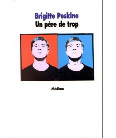 Pere de trop (Un) - Brigitte Peskine - (donnée non spécifiée)