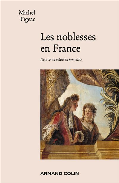 Les noblesses en France - Michel Figeac - broché