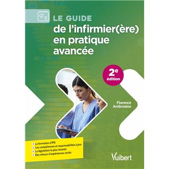 Le guide de l'infirmier(ère) en pratique avancée