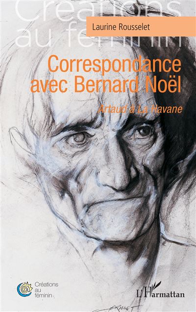 Correspondance avec Bernard Noël - Laurine Rousselet - broché