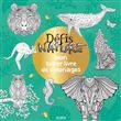 Mon super livre de coloriages - Défis nature - Animaux extraordinaires