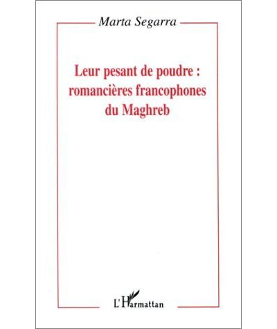 Leur pesant de poudre:romancieres francophones du maghreb