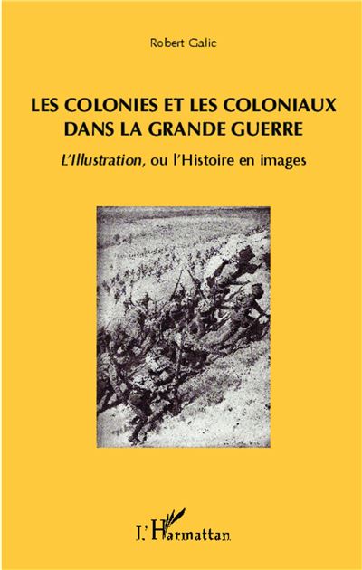 Les colonies et les coloniaux dans la grande guerre