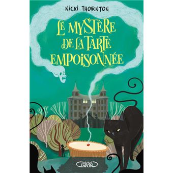 Le mystère de la tarte empoisonnée - Une enquête magique de Belladone - Tome 1