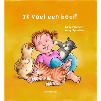 Ik Voel Een Boel! - Cartonné - Lizzy Van Pelt, Anky Spoelstra, Livre ...