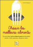 Choisir les meilleurs aliments - Ce que disent et ne disent pas les étiquettes