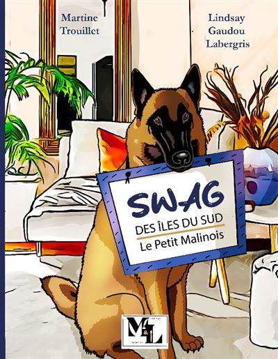 Swag des Îles du Sud : Le Petit Malinois