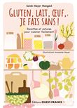 Gluten, lait, oeuf, je fais sans ! Recettes et astuces...