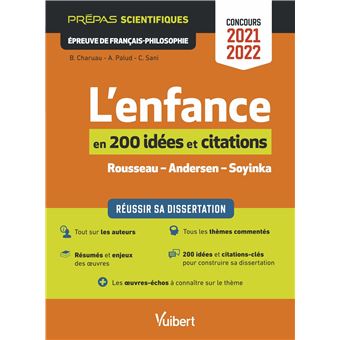 L Enfance En 0 Idees Et Citations Cles Reussir Sa Dissertation Epreuve De Francais Philosophie Prepas Scientifiques Concours 21 22 Broche Benoit Charuau Aurelie Palud Claire Sani Achat Livre Ou Ebook Fnac