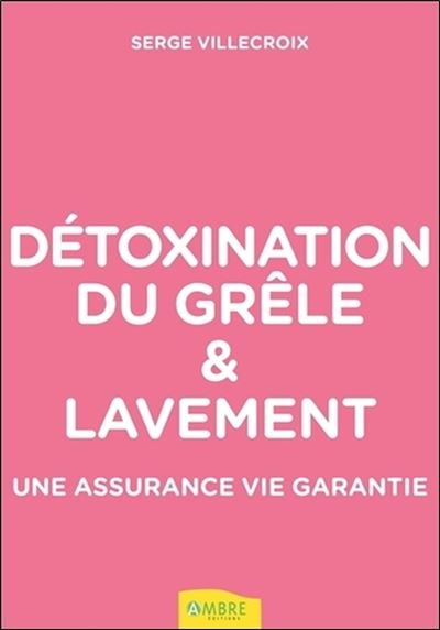 Détoxination du grêle et lavement