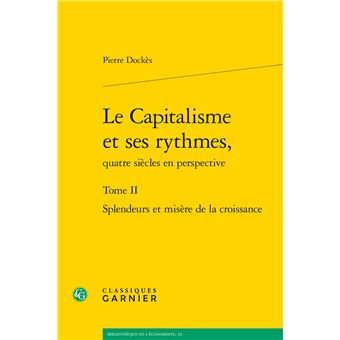 Le Capitalisme Et Ses Rythmes, Splendeurs Et Misère De La Croissance ...